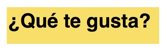 Que te gusta